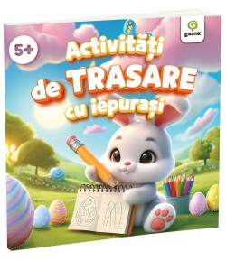 Carte educativa pentru copii, Activitati de Trasare cu Iepurasi, Editura Gama